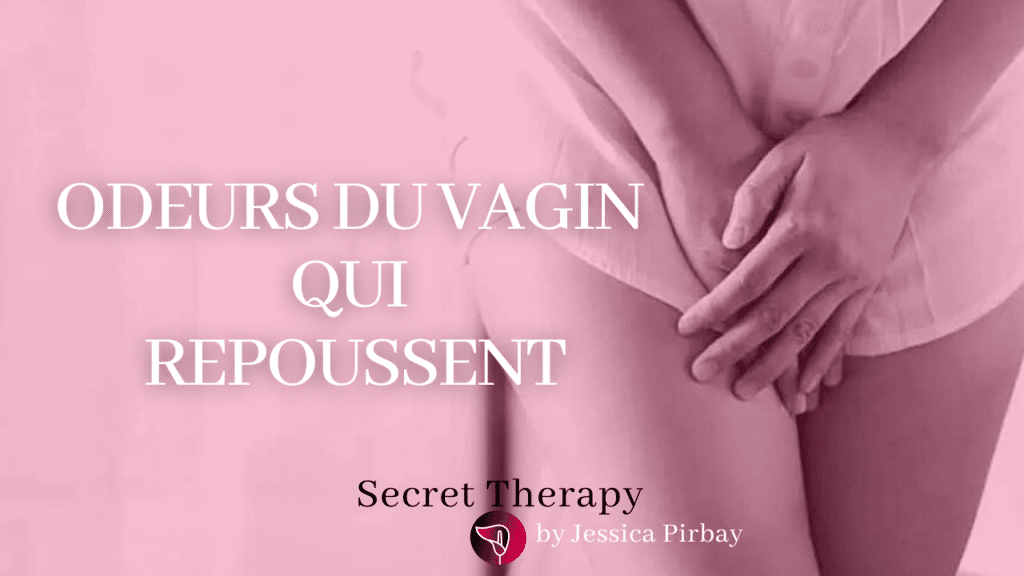 les odeurs du vagin qui repoussent les hommes - secret-therapy.fr